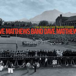 Dave Matthews Band : Live At Folsom Field, Boulder, Colorado Dave Matthews Band : Live At Folsom Field, Boulder, Colorado